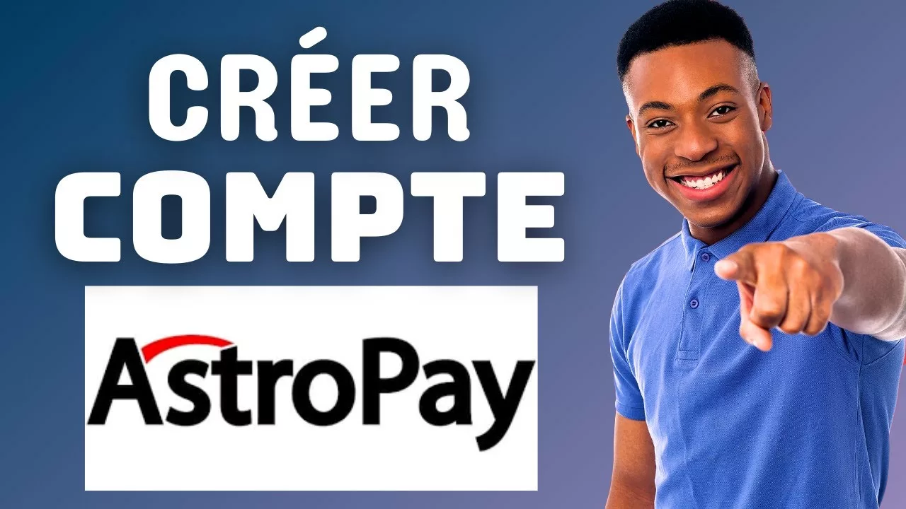 Comment créer un Compte AstroPay