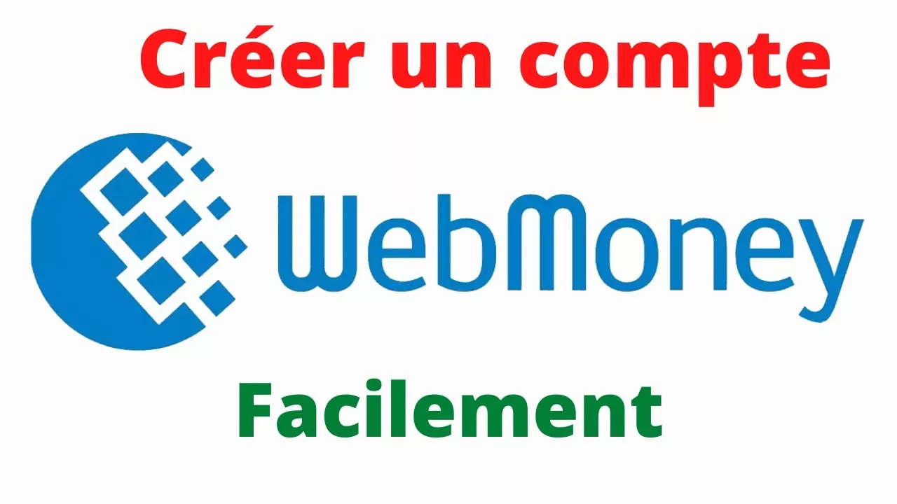 Comment créer un compte WebMoney ?