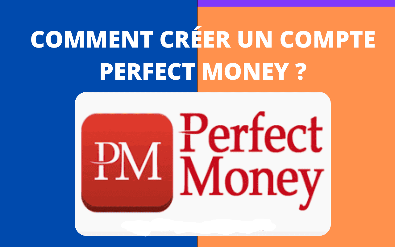 Comment créer un compte Perfect Money